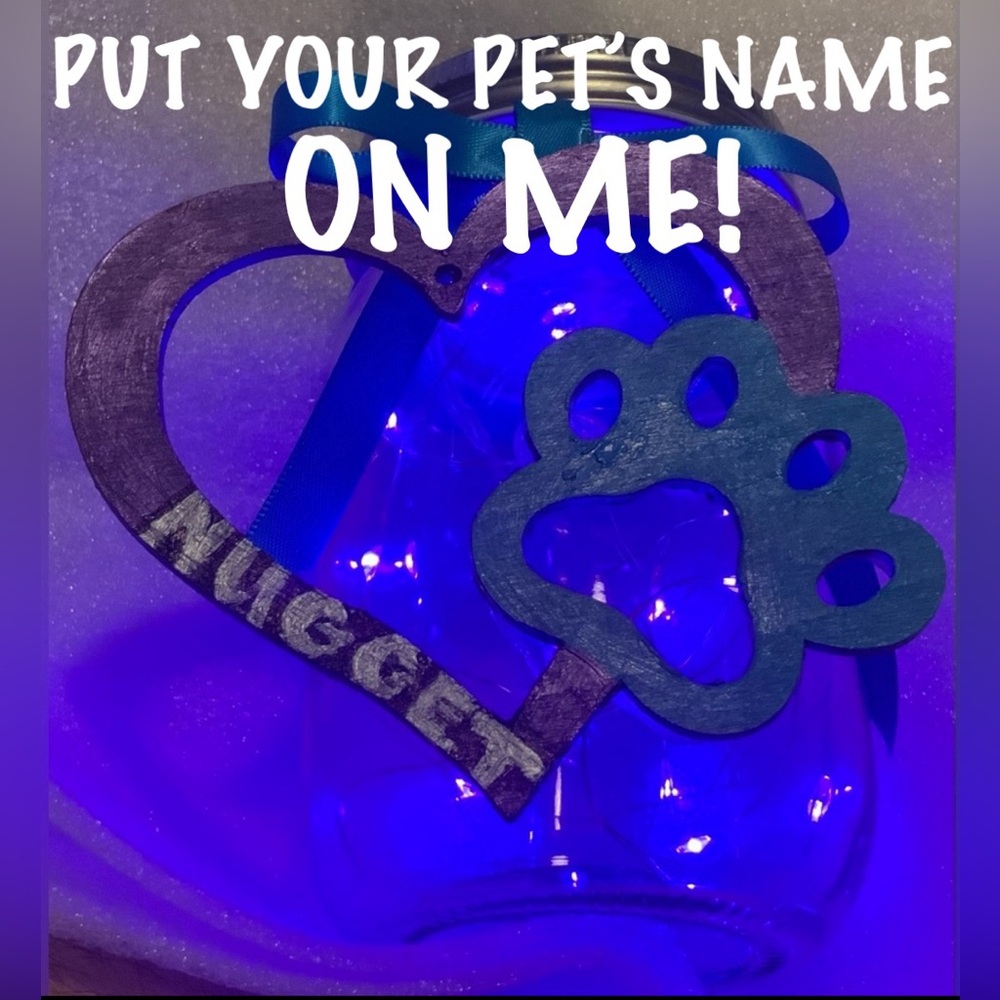 PET NAME ON “PAW & HEART” WOODEN CUT-OUT/16OZ JAR/LED LIGHTS! HANDMADE!